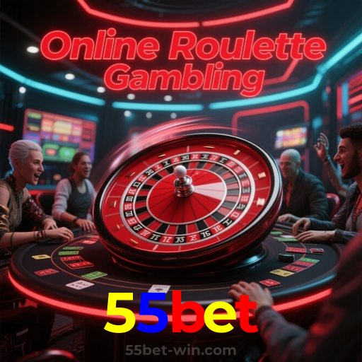 55bet：Jogue nas roletas e experimente a verdadeira emoção do cassino!