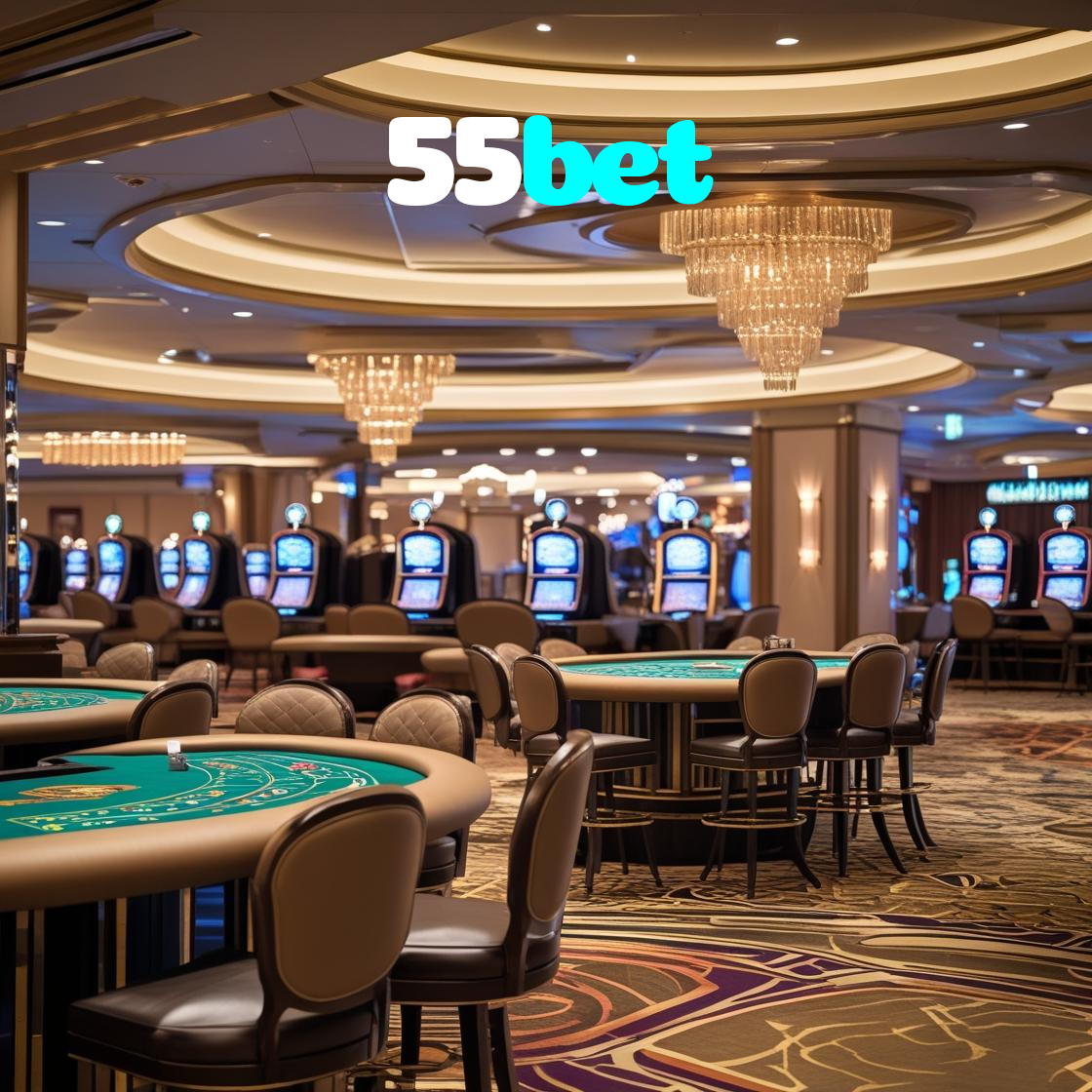 55bet：O cassino online mais confiável para apostas ao vivo no futebol e jogos de cassino!